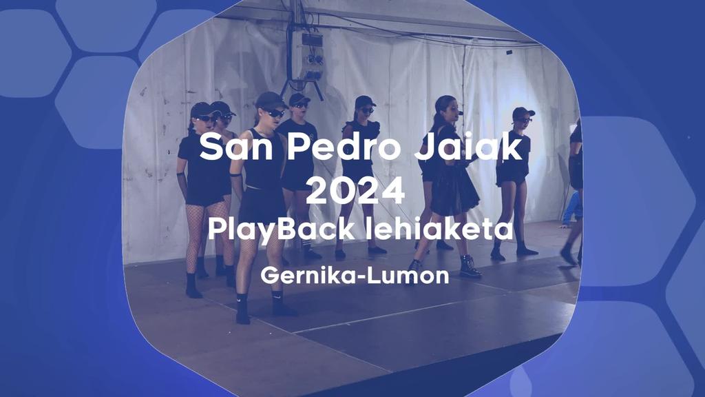 SAN PEDRO JAIAK 2024 PlayBack lehiaketa Gernika-Lumon