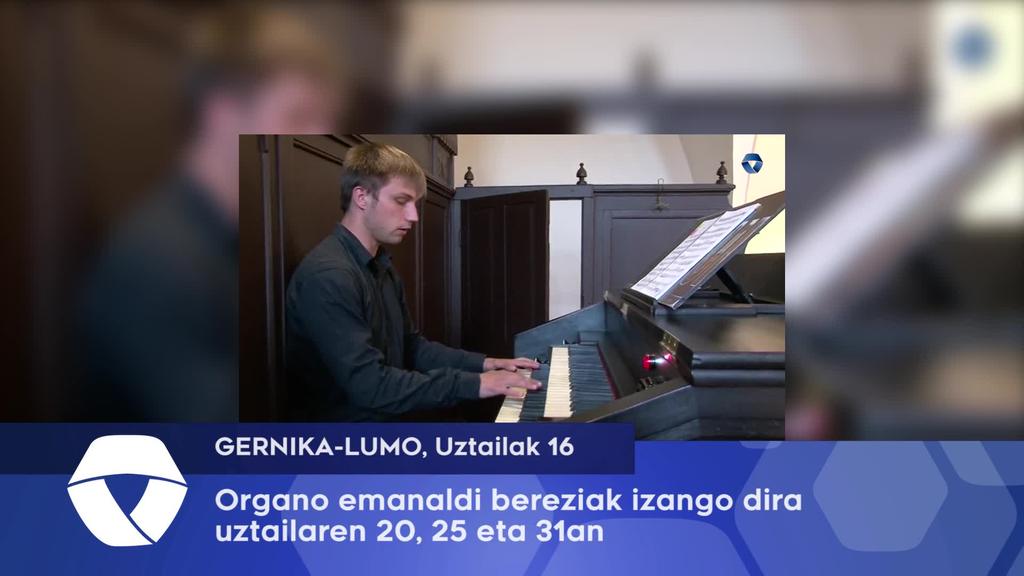 Organo emanaldi bereziak hiru egunetan Gernika-Lumon