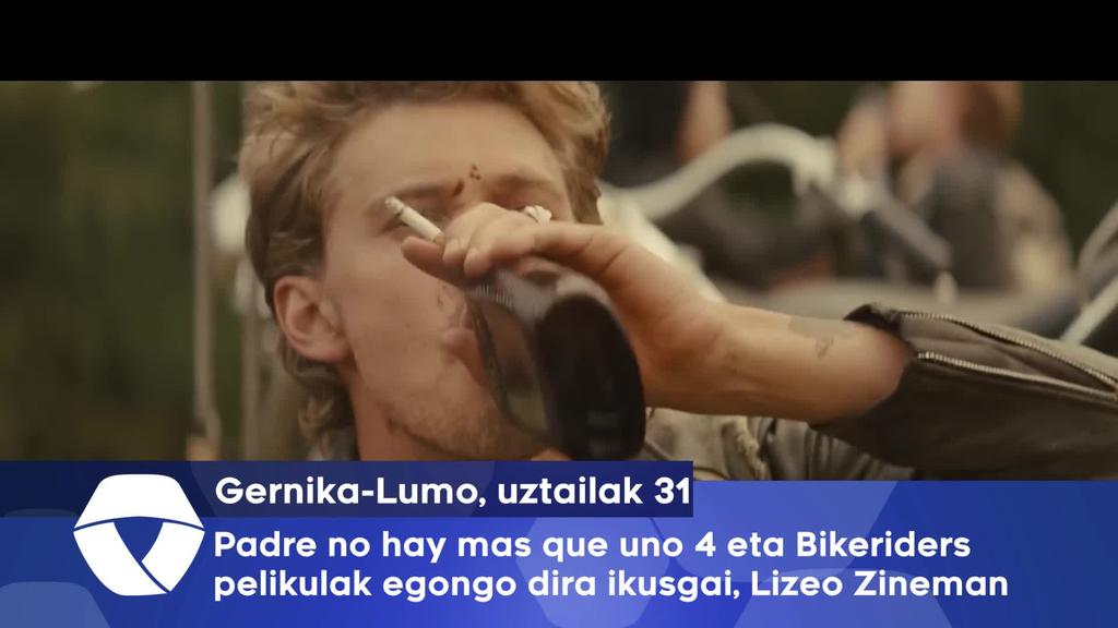 Padre no hay mas que uno 4 eta Bikeriders pelikulak datoz Gernika-Lumoko Lizeo Antzokira