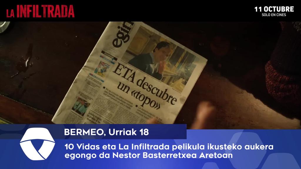 10 Vidas eta La Infiltrada pelikula ikusteko aukera egongo da Nestor Basterretxea Aretoan